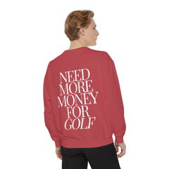 Need More Money for Golf Sweatshirt