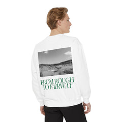 From Rough To Fairway Golf Sweatshirt